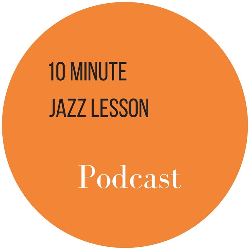 The 10 Minute Jazz Lesson Podcast cover
