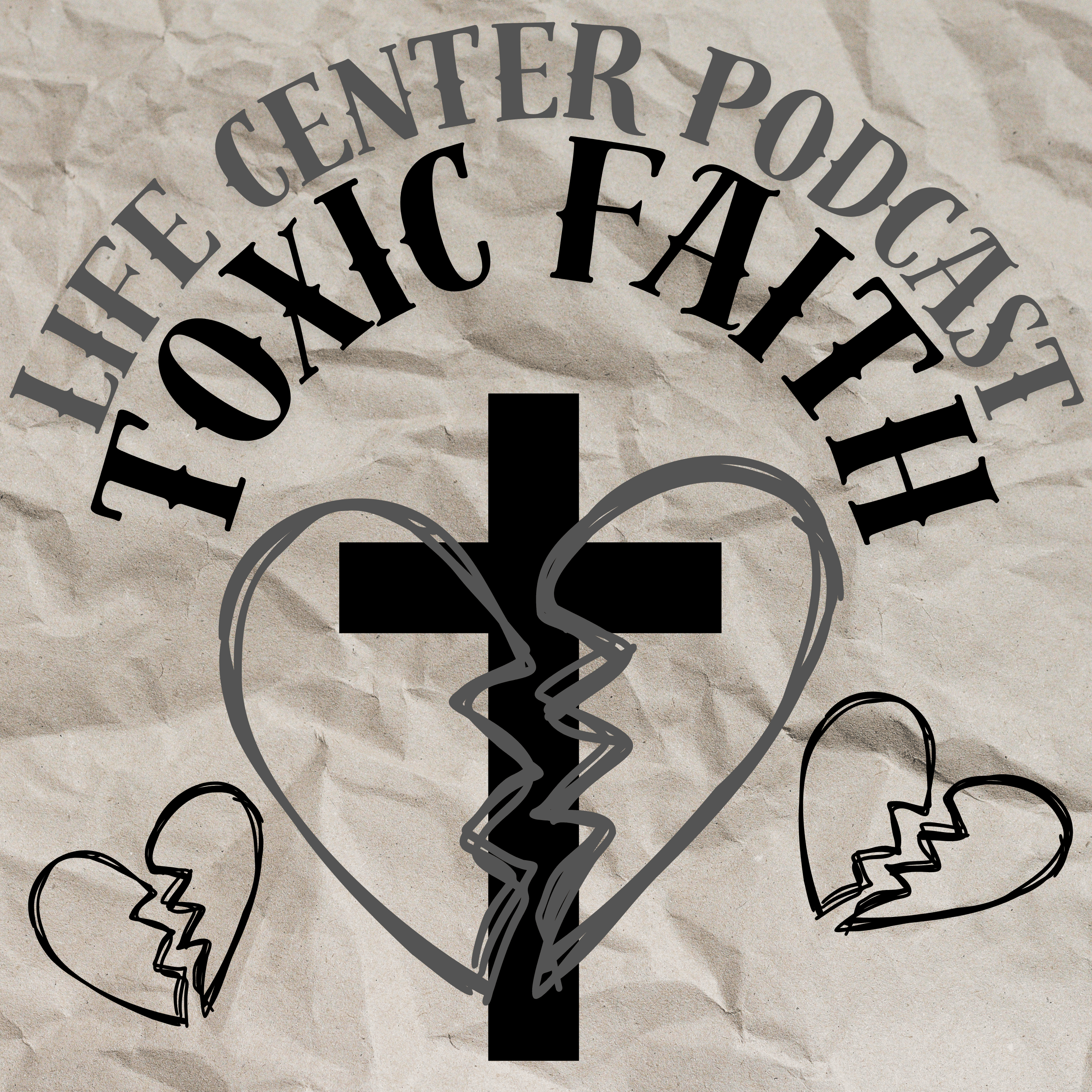 Toxic Faith - ICCM Life Center Podcast cover