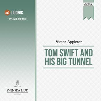 Tom Swift and His Big Tunnel Audiobook - Incredible Audiobooks of Drama cover