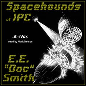 Spacehounds of IPC Full Audiobook by E. E. Smith - Listen to Full Free Audio Books of Science Fiction & Fantasy, Science Fiction on Computers and Mobile Phones IOS or Android cover