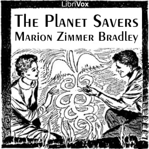 Planet Savers Full Audiobook by Marion Zimmer Bradley - Listen to Full Free Audio Books of Science Fiction & Fantasy, Science Fiction on Computers and Mobile Phones IOS or Android cover