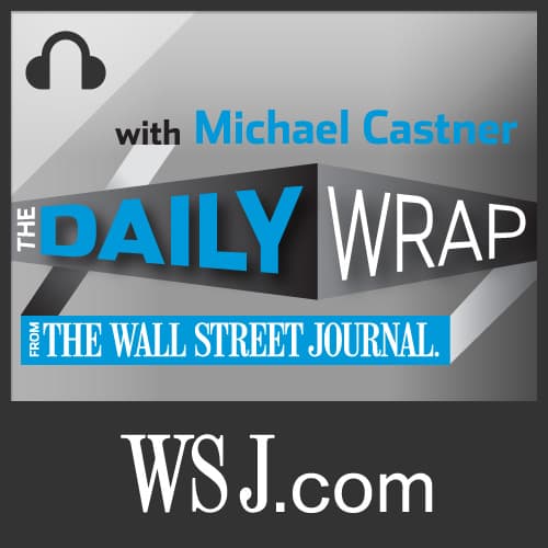 The Daily Wrap from The Wall Street Journal with Michael Castner cover