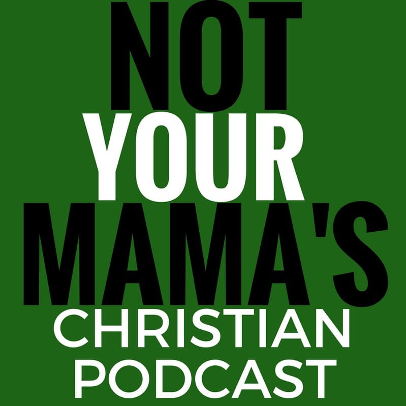 68 Christian News or Christian Fake News - Not Your Mama's Christian Podcast cover