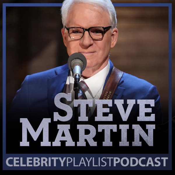 Steve Martin - Celebrity Playlist Podcast cover