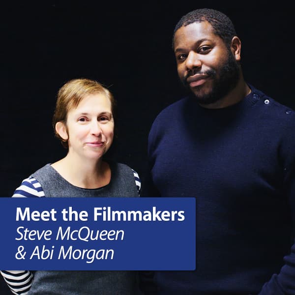 Steve McQueen and Abi Morgan: Meet the Filmmakers cover