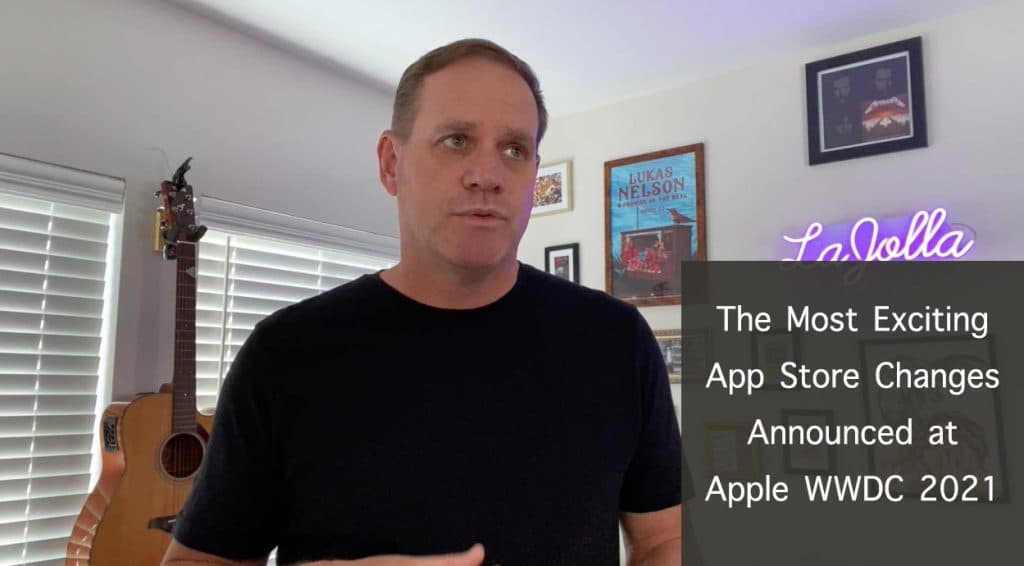 30: The Most Exciting App Store Changes Announced at Apple WWDC 2021 - Jeremy Callahan cover