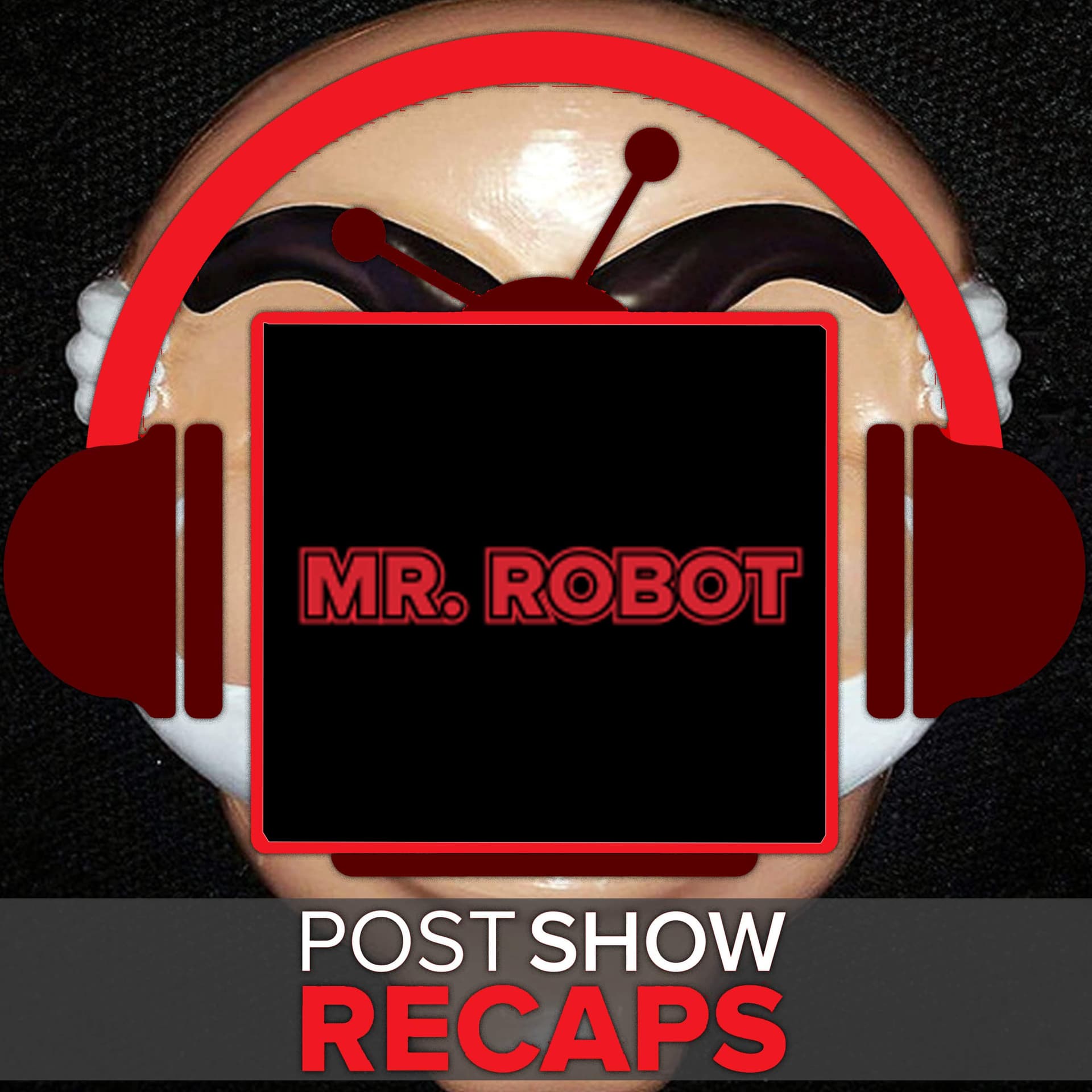 Mr. Robot Post Show Recaps - Podcast Recaps of the USA Series cover
