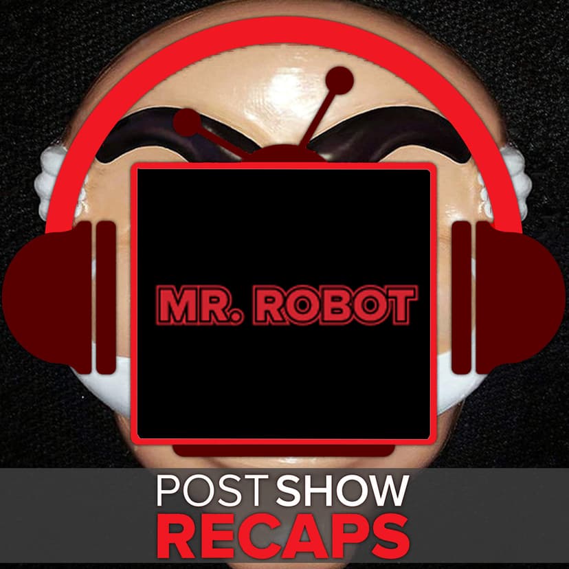 Mr. Robot Post Show Recaps - Podcast Recaps of the USA Series cover