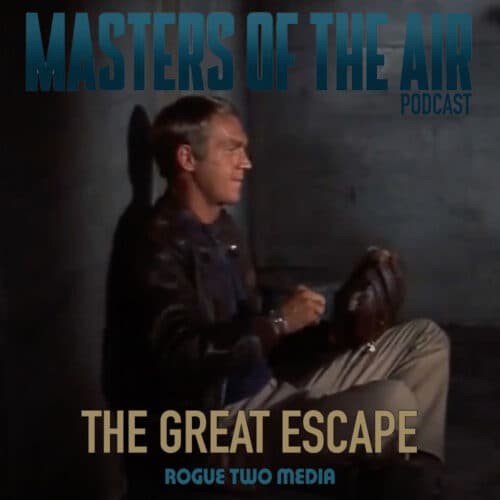 The Great Escape – Masters Of The Air — Band Of Brothers Podcast cover