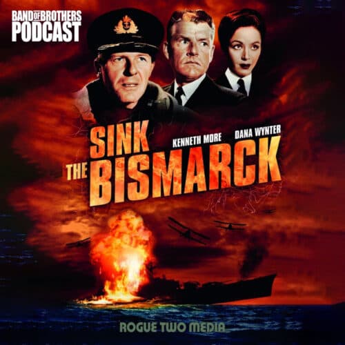 Sink The Bismarck! - Band Of Brothers Podcast cover