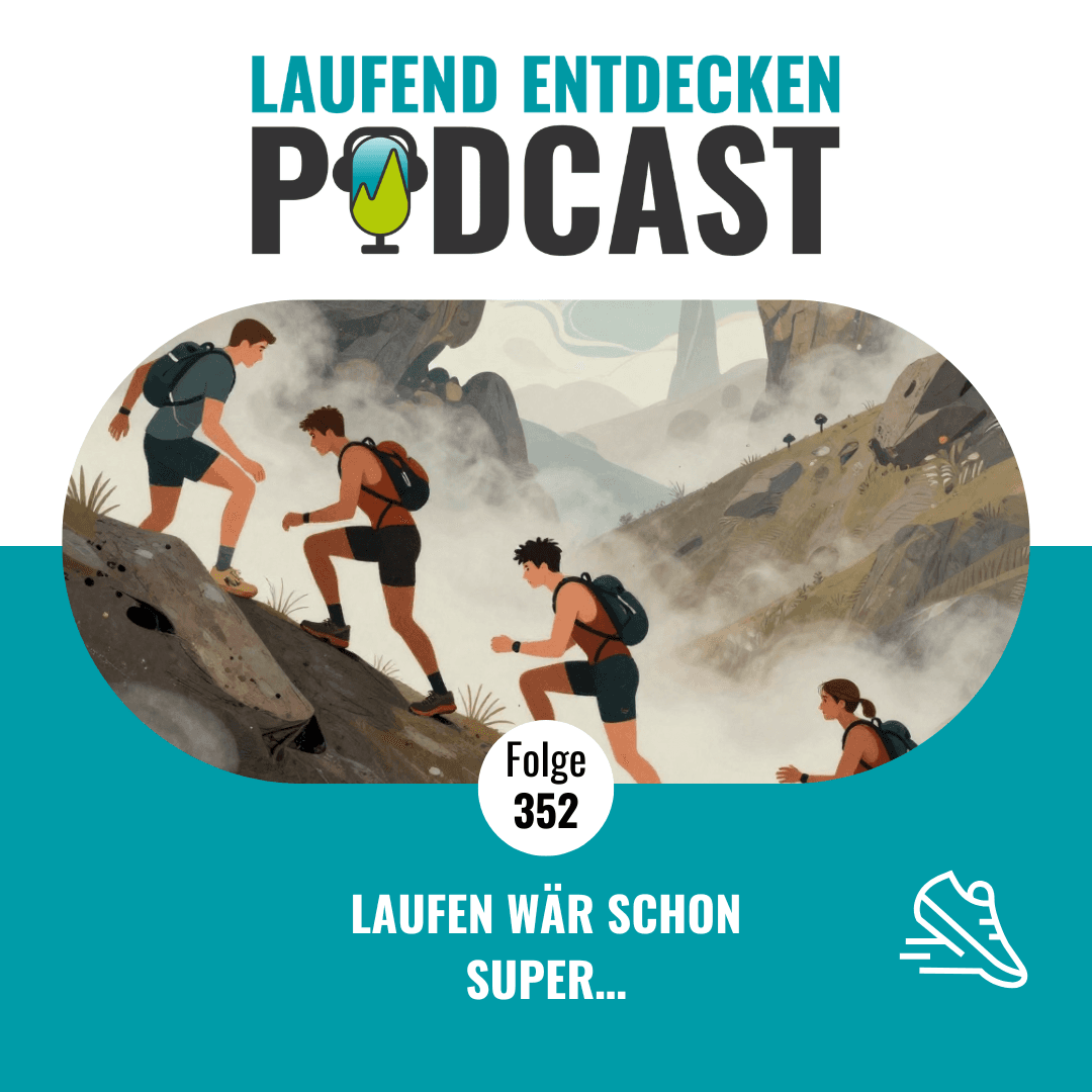 LEP#352 - Laufen wäre super - Laufend Entdecken Podcast - Der österreichische Laufpodcast cover