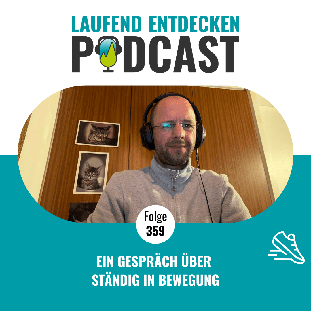 LEP#359 - Ein Gespräch über Ständig in Bewegung — Laufend Entdecken Podcast - Der österreichische Laufpodcast cover