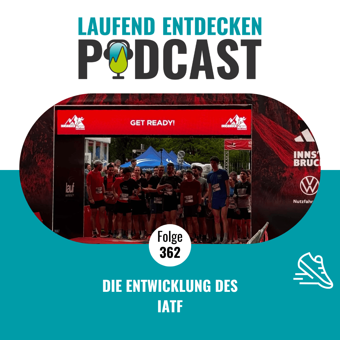 LEP#362 - Die Entwicklung des IATF — Laufend Entdecken Podcast - Der österreichische Laufpodcast cover