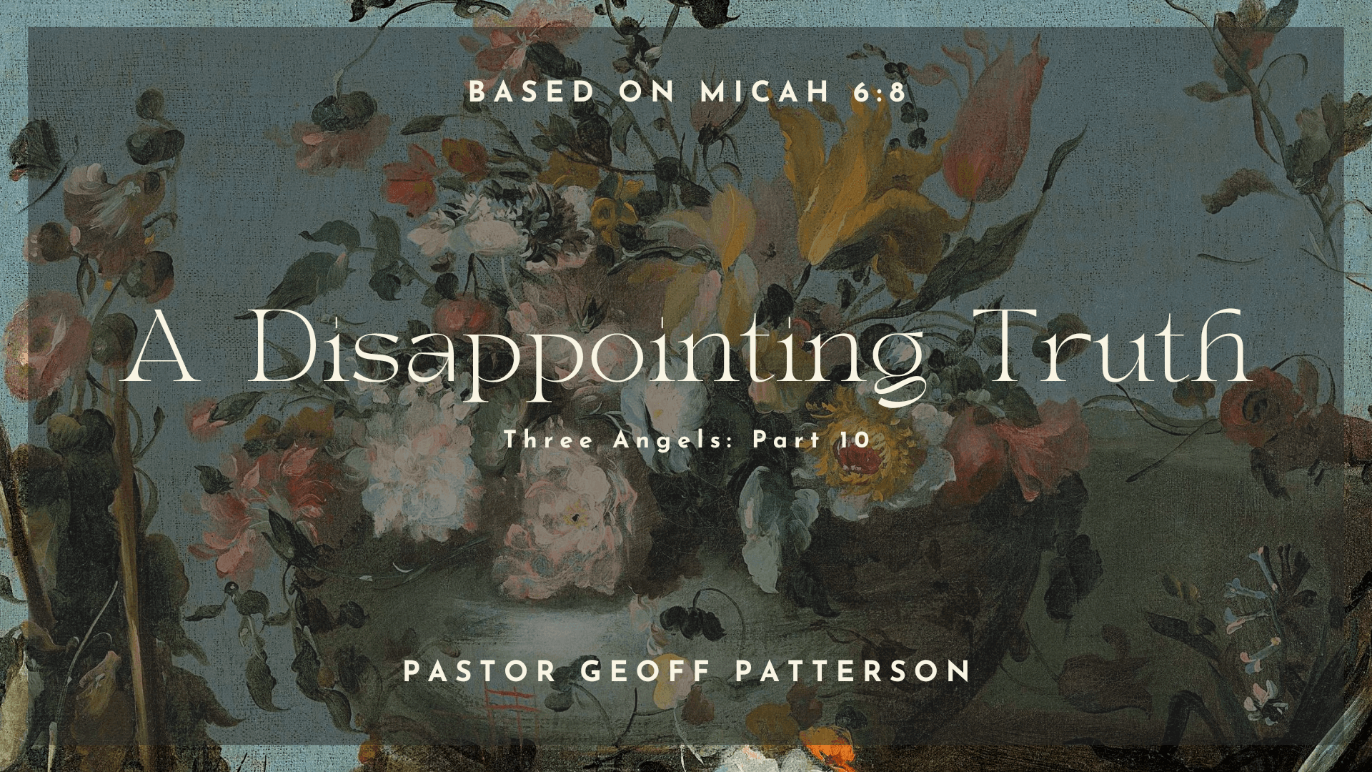 A Disappointing Truth - Three Angels: Part 10 | A Disappointing Truth - Three Angels: Part 10 - Boulder Church Audio Podcast cover