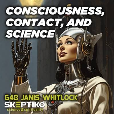 Consciousness, Contact, and the Limits of Measurability |648| - Skeptiko – Science at the Tipping Point cover