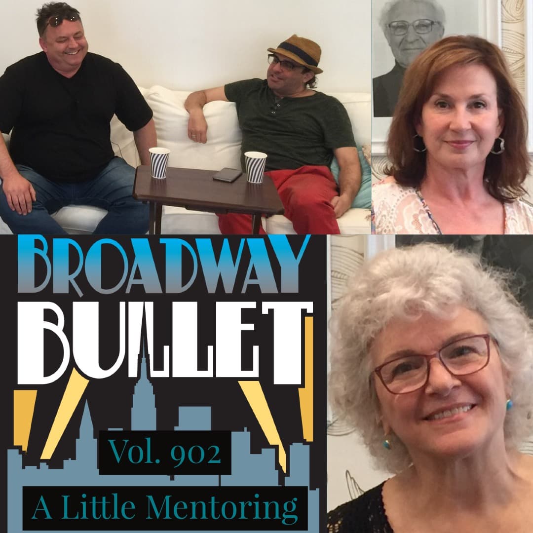 902 - A Little Mentoring (Aug. 14, 2018) - Broadway Bullet: Theatre from Broadway, Off-Broadway and beyond. cover