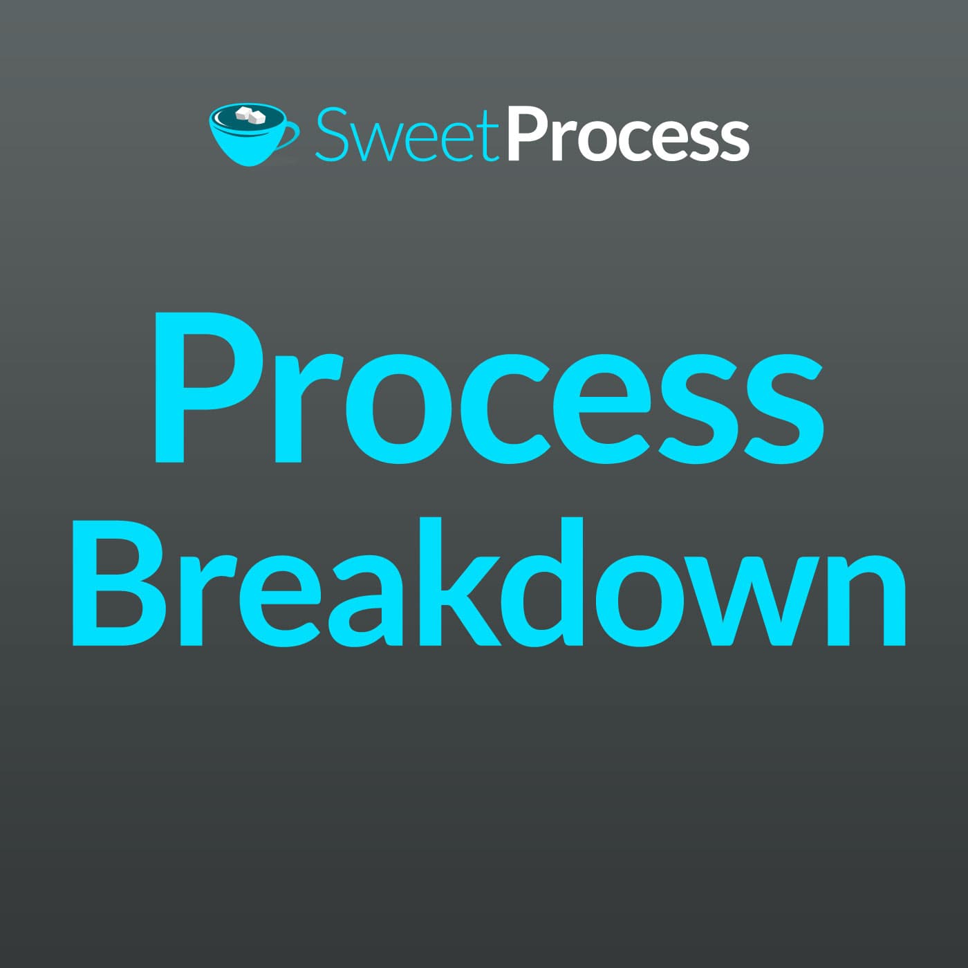 Process Breakdown Podcast (audio) cover