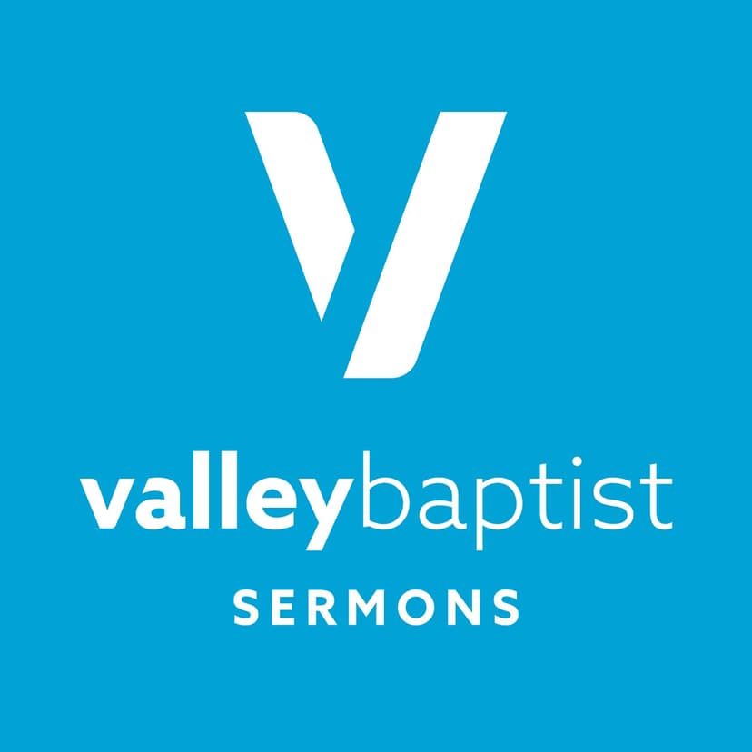 Valley Baptist Bakersfield Sermons Podcast cover