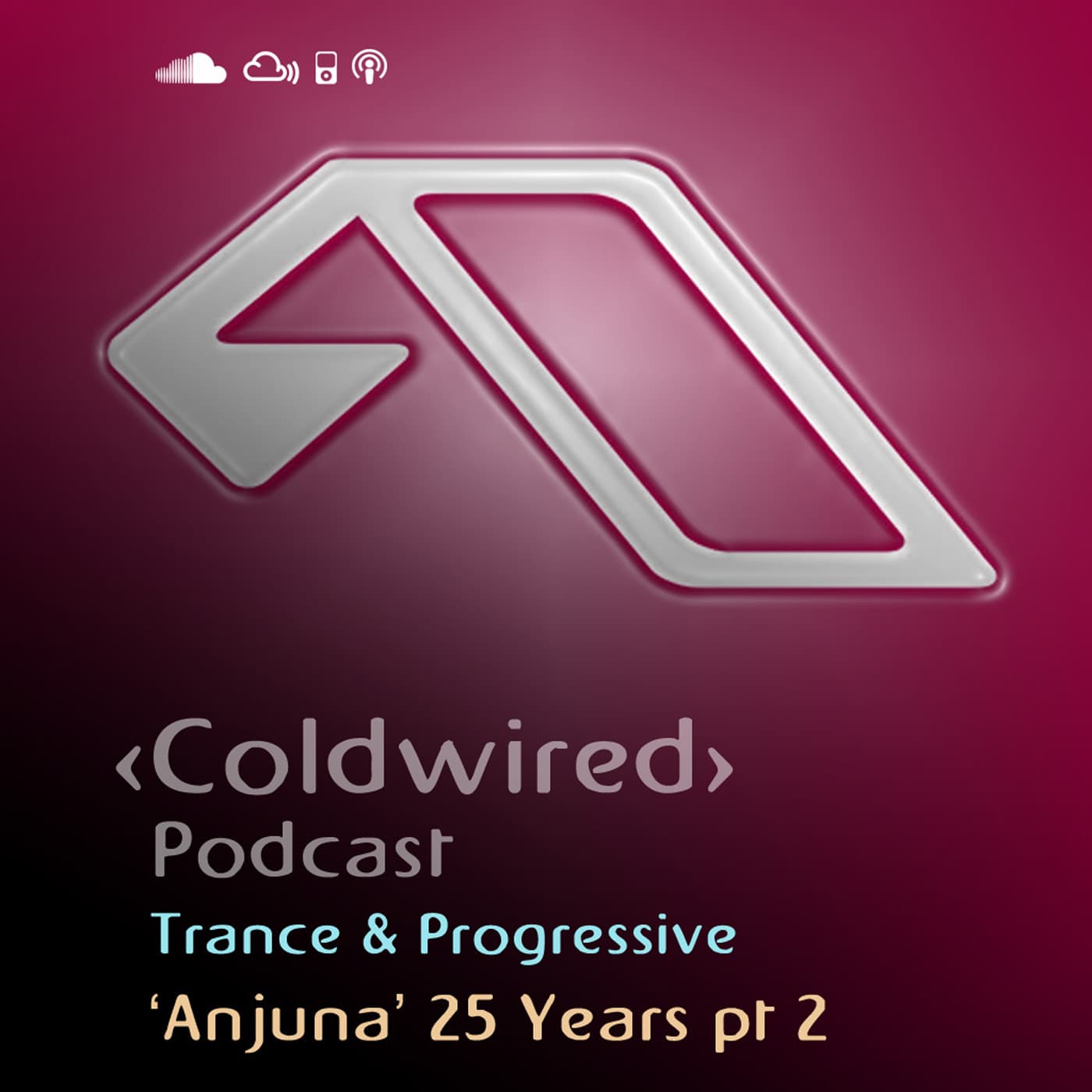 'Anjuna' 25 Years pt 2 - Coldwired Podcast. Trance and Progressive. cover
