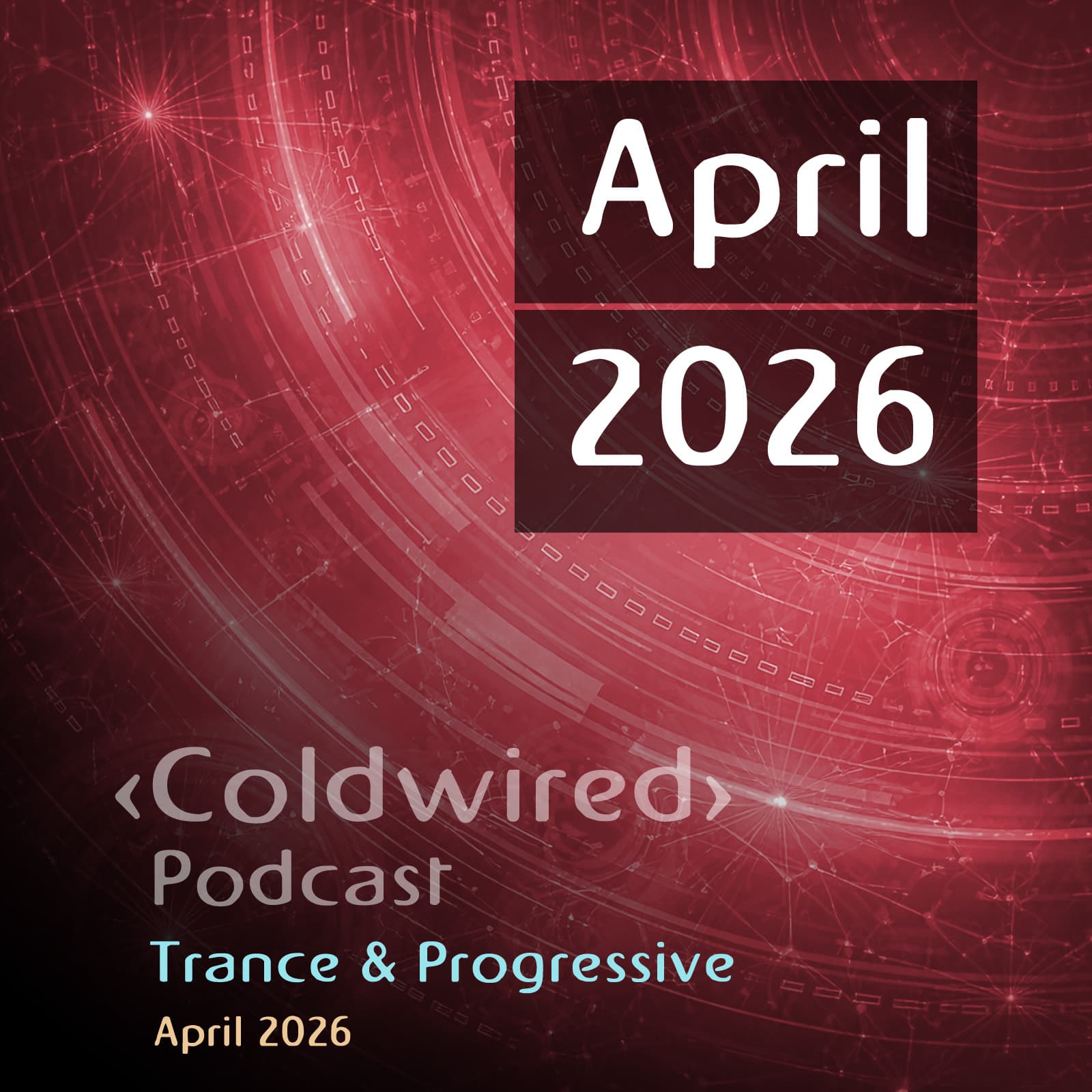 April 2026 Selection (featuring John 00 Fleming, Marsh, Exotek, Ferry Corsten, Midland, F4T4L3RR0R, Subandrio, Maze 28, Petar Dundov, Cary Crank, Mike Hiratzka, Alexey Sonar, ANUQRAM, XS, Anton Tumas, Juan Barrera, Shayan Pasha, Doug Crawford, Nosaxa,... - Coldwired Podcast. Trance and Progressive. cover