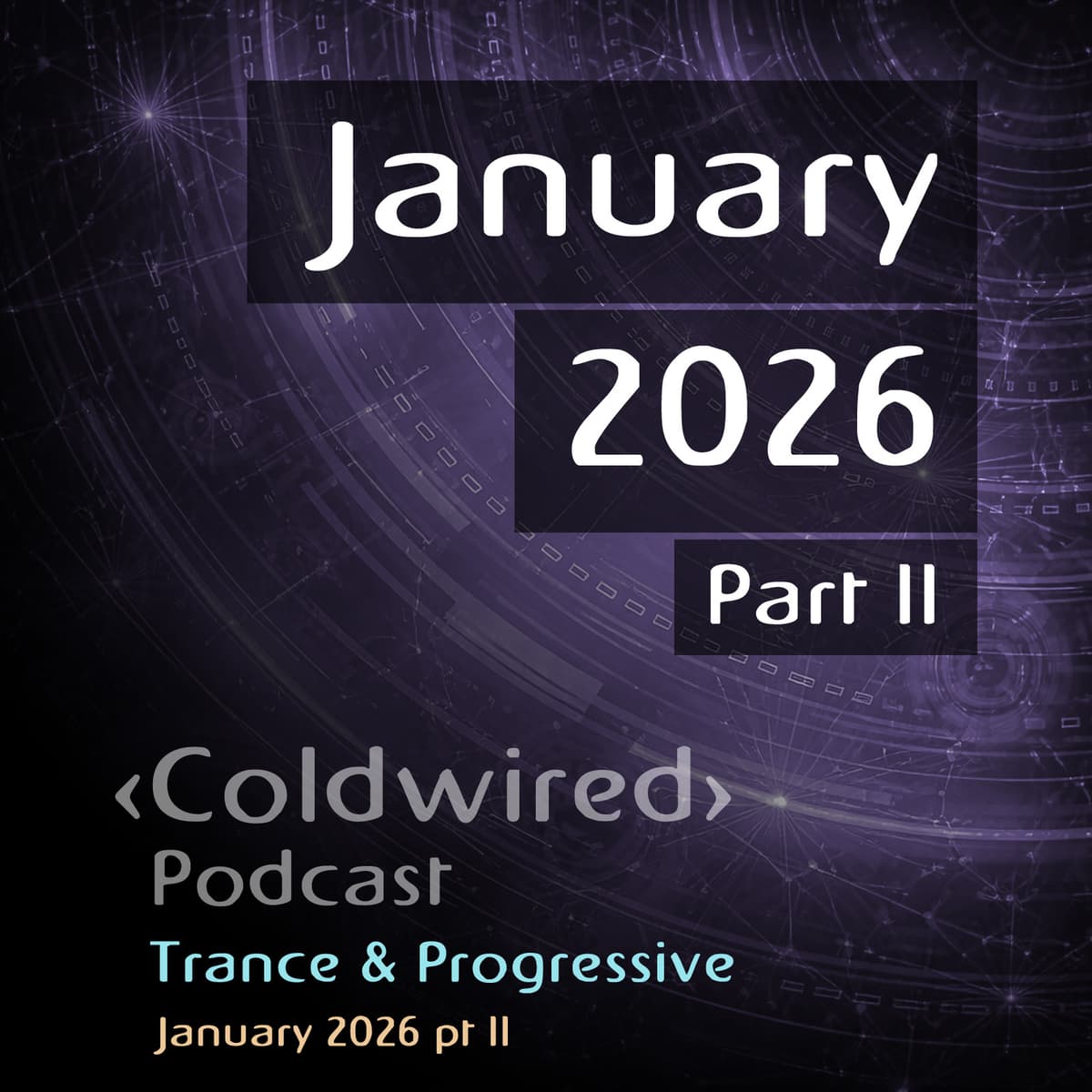 January 2026 Selection pt II (featuring Basil O'Glue, Enlusion, Framewerk, Tim French, The Prodigy, Cendryma, Force Carrier, CLOSE PROXIMITY, Bjorn Fogelberg, NAV (RU), Acidskool, Cortona, JGR, Alvar, Einar Heløy, Raven Maize, Victor Roger, Midtone, C... - Coldwired Podcast. Trance and Progressive. cover