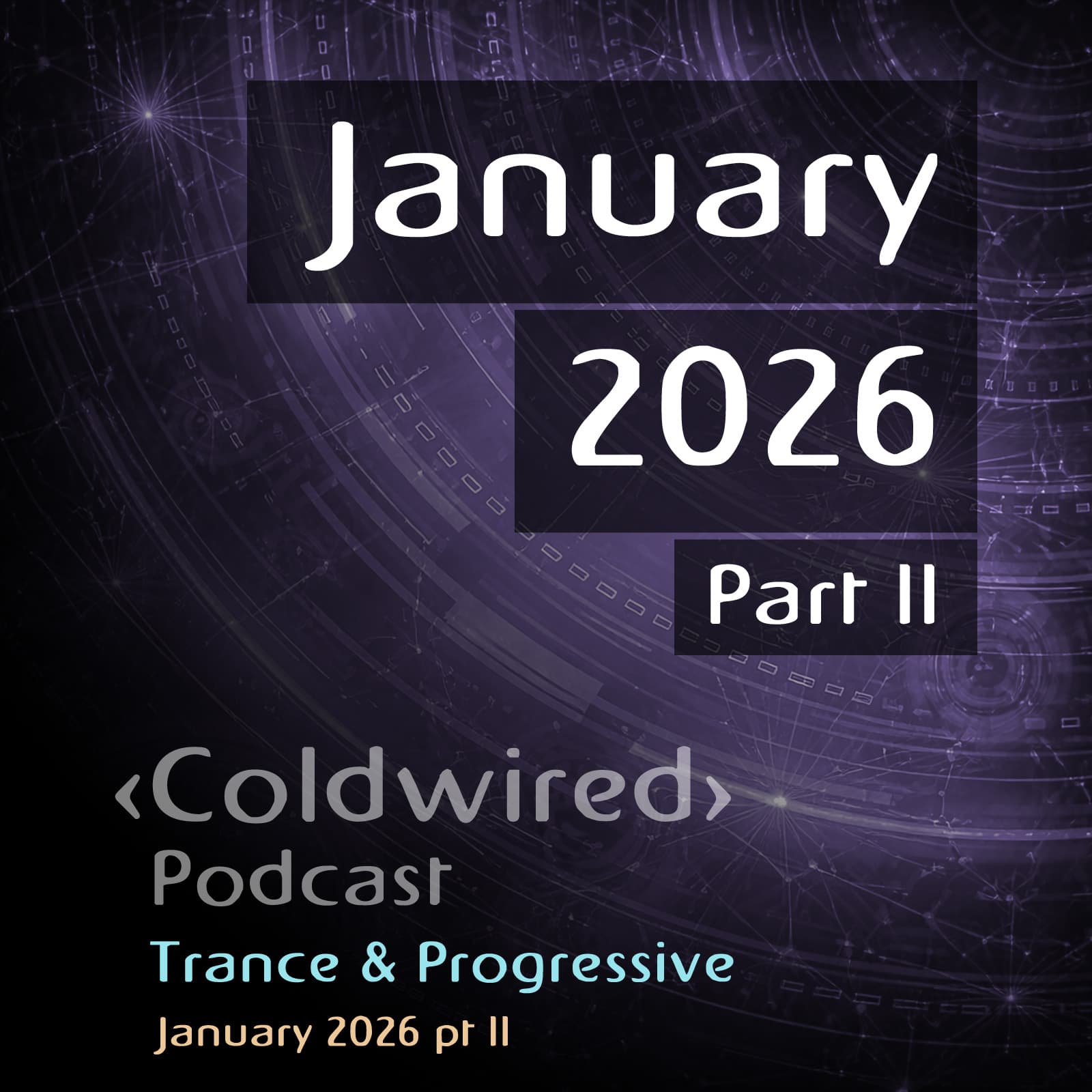 January 2026 Selection pt II (featuring Basil O'Glue, Enlusion, Framewerk, Tim French, The Prodigy, Cendryma, Force Carrier, CLOSE PROXIMITY, Bjorn Fogelberg, NAV (RU), Acidskool, Cortona, JGR, Alvar, Einar Heløy, Raven Maize, Victor Roger, Midtone, C... — Coldwired Podcast. Trance and Progressive. cover