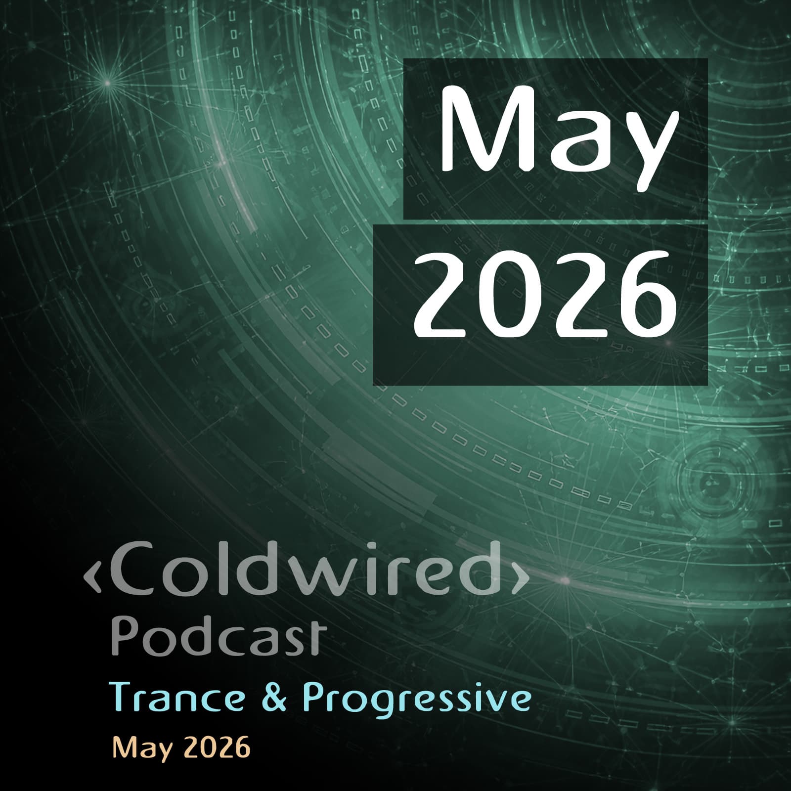 May 2026 Selection (featuring John 00 Fleming, Basil O'Glue, Exotek, Enlusion, Nomas, Astral Projection, CLOSE PROXIMITY, Vhyce, Sunda, Grant Trowbridge, Chris Johnson, Phil Jubb, Mantij, Weska, Windom R, Amritone, Morph, Martin Lune, One Week (UK), A... — Coldwired Podcast. Trance and Progressive. cover