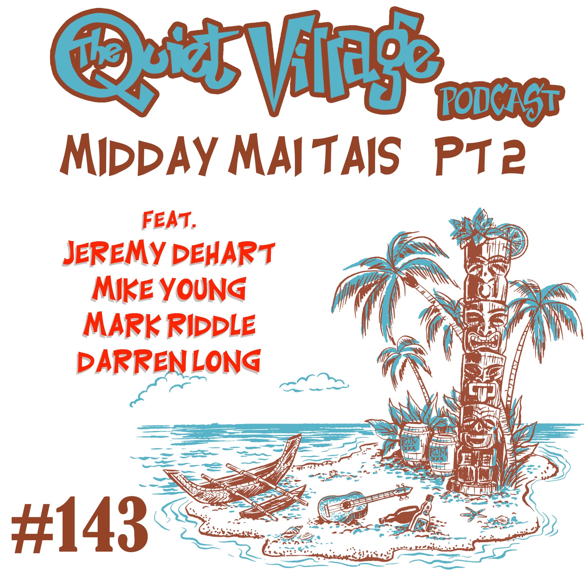 The Quiet Village 143 Midday Mai Tais, pt 2 - The Quiet Village cover