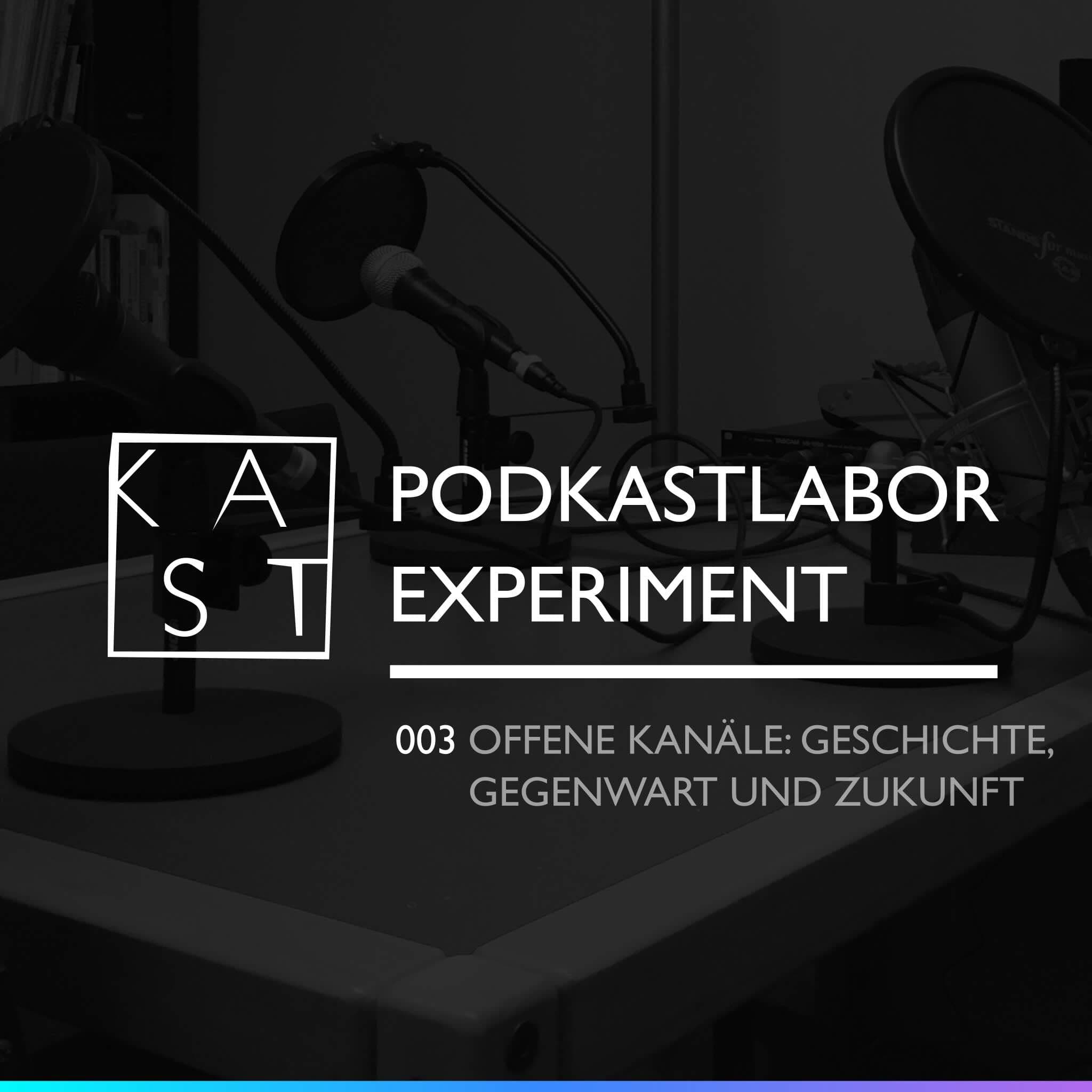 Experiment 003 Offene Kanäle: Geschichte, Gegenwart und Zukunft - KAST cover