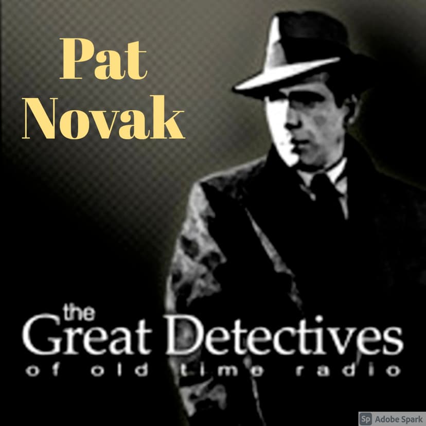 Pat Novak for Hire Presented by the Great Detectives of Old TIme Radio cover
