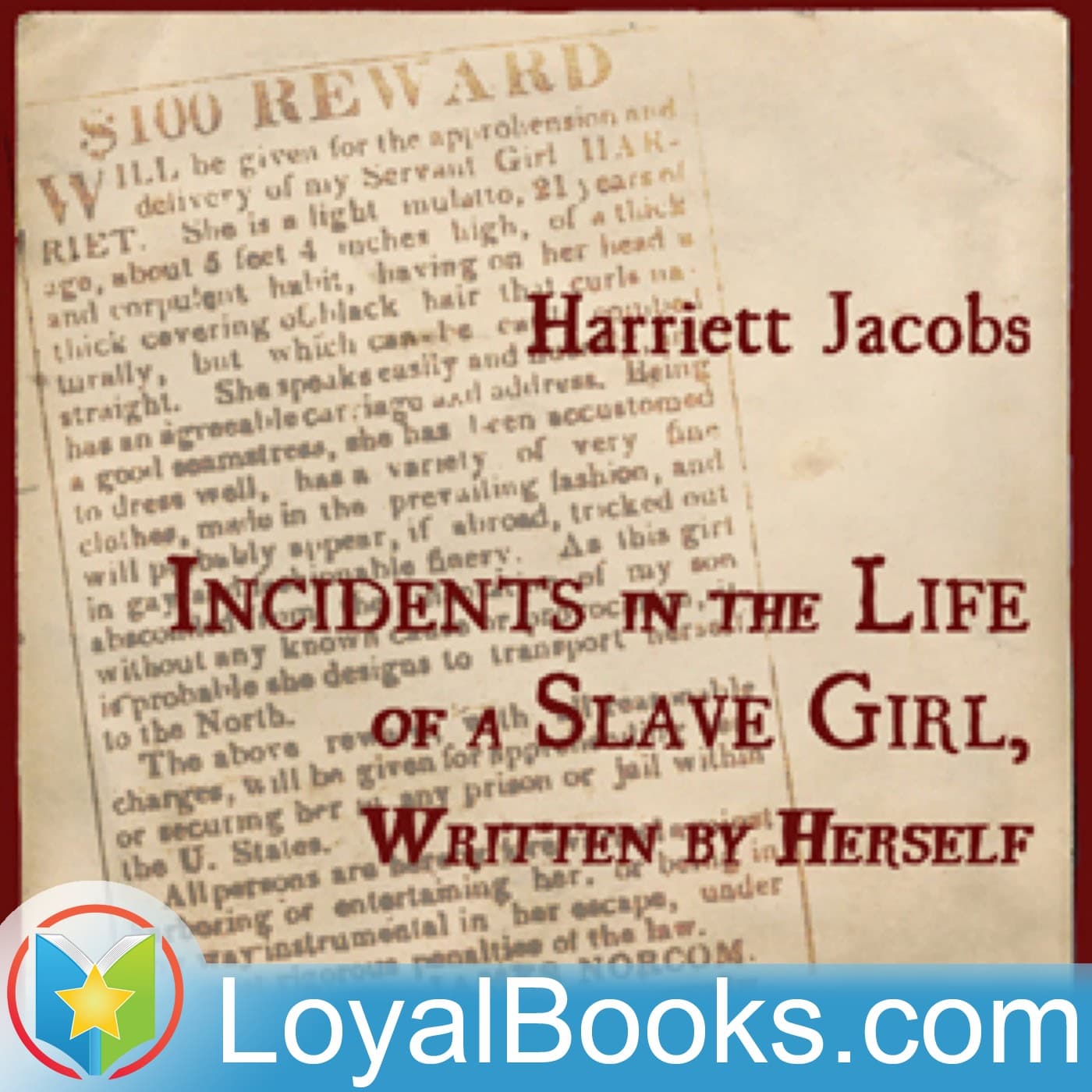 Incidents in the Life of a Slave Girl, Written by Herself by Harriet Jacobs cover