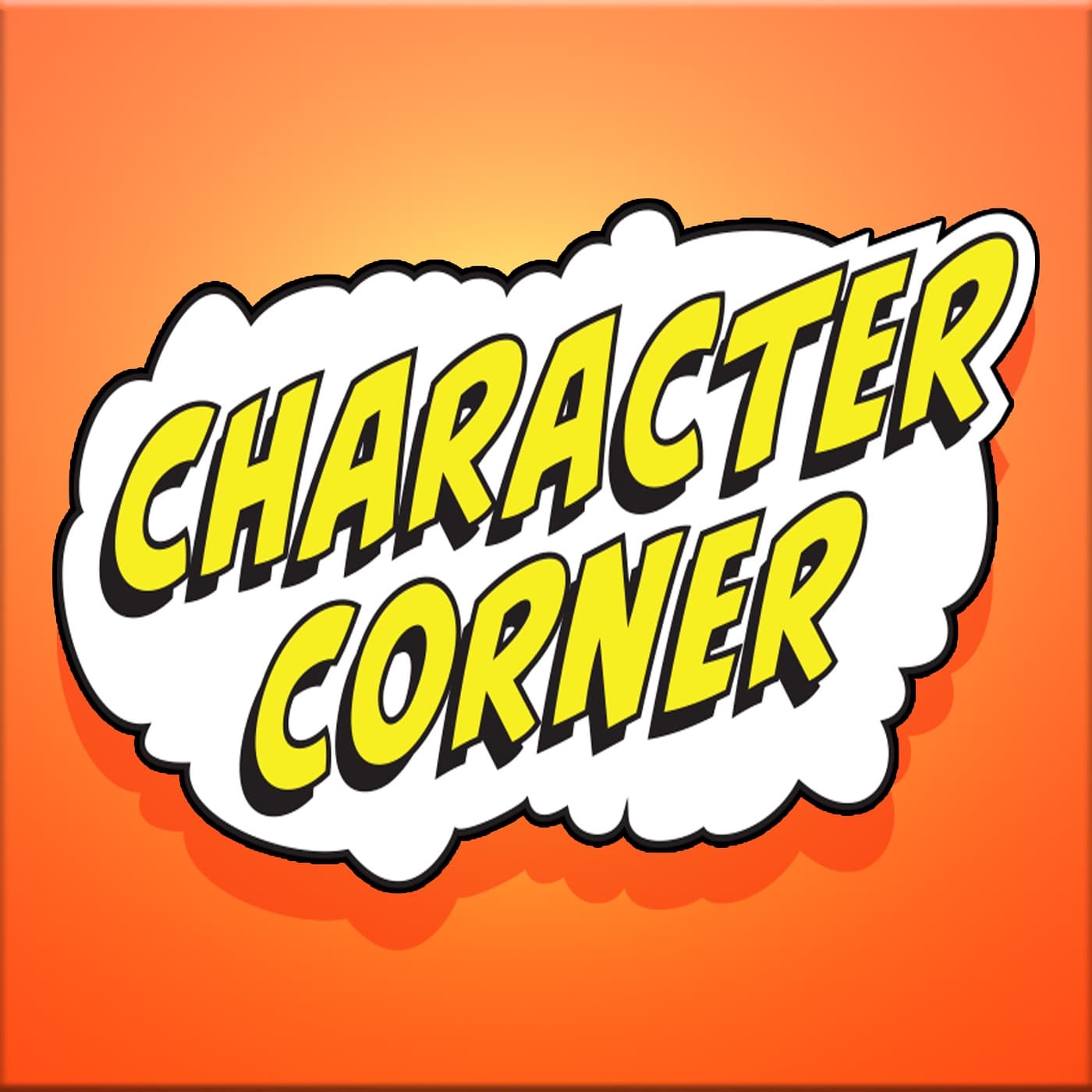 Character Corner - A Podcast on Your favorite Comic Book Characters cover