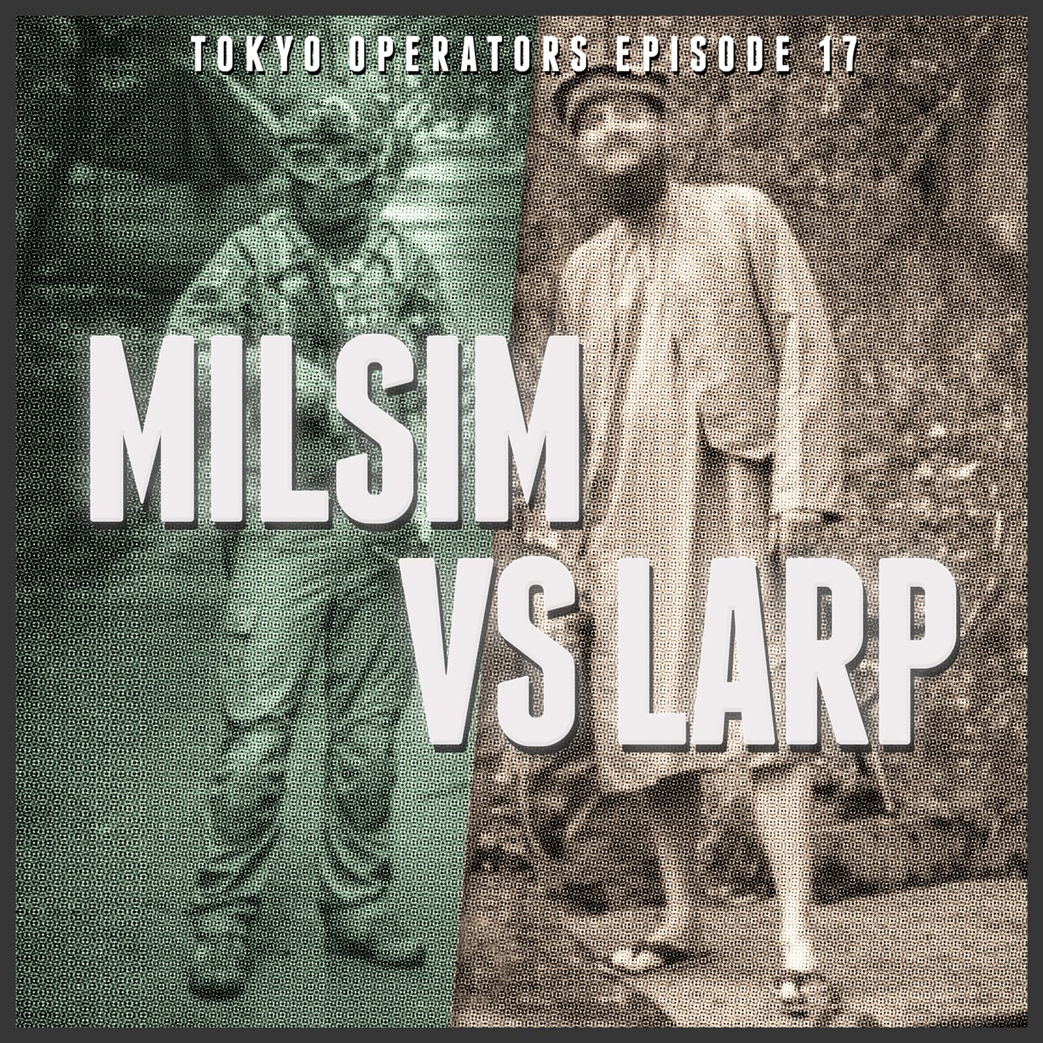 EP17 - Milsim VS LARP - Tokyo Operators Airsoft Podcast cover
