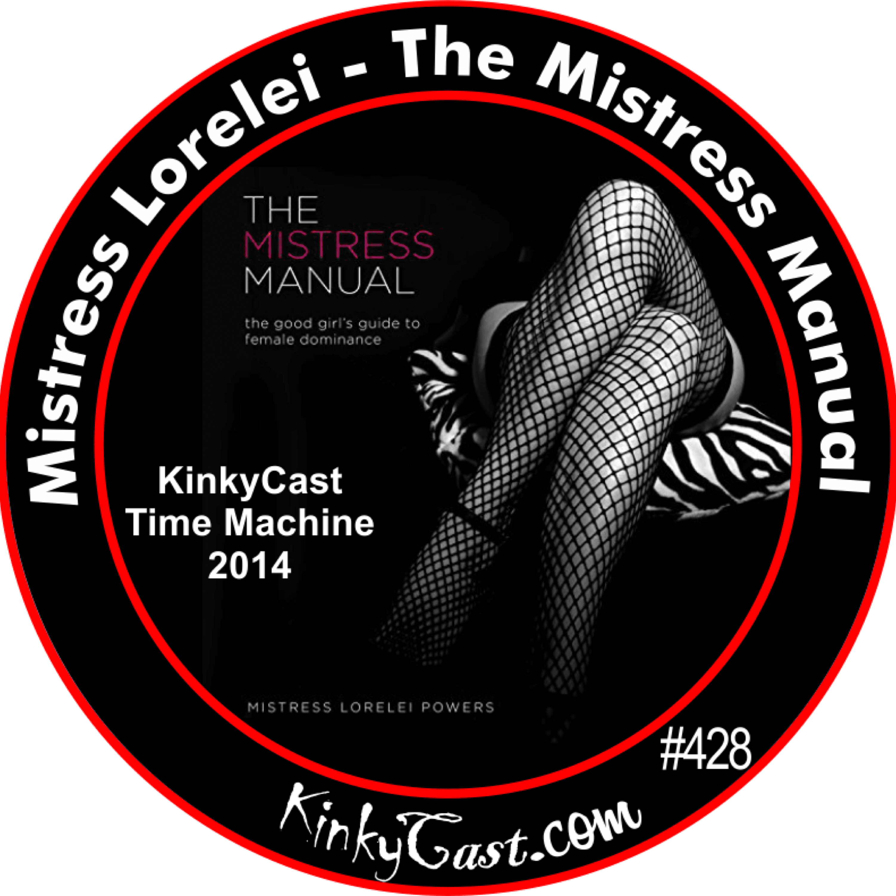 #428 - Mistress Lorelei - The Mistress Manual - KinkyCast cover
