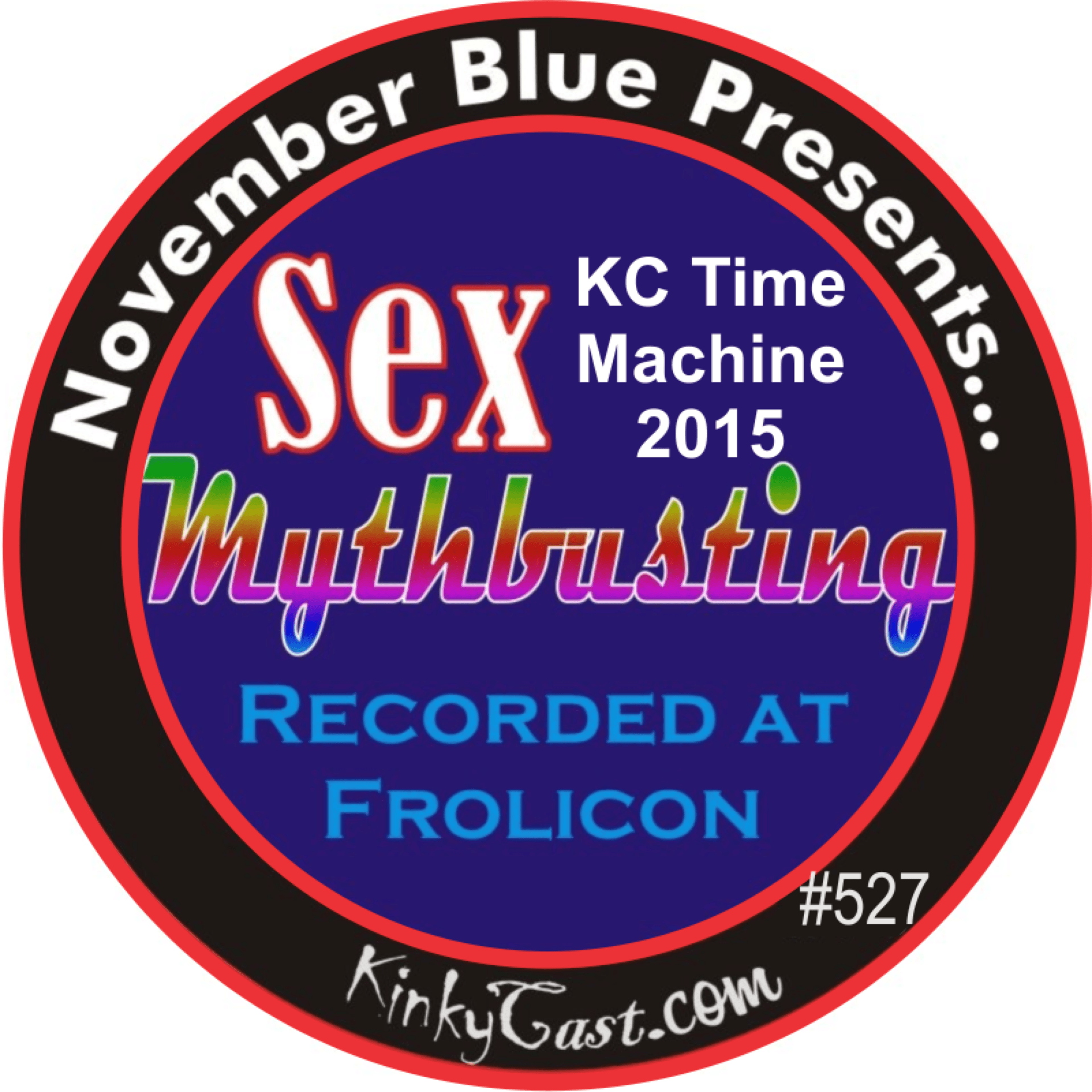 #527 - KC Time Machine - November Blue - Sex Mythbusting - KinkyCast cover