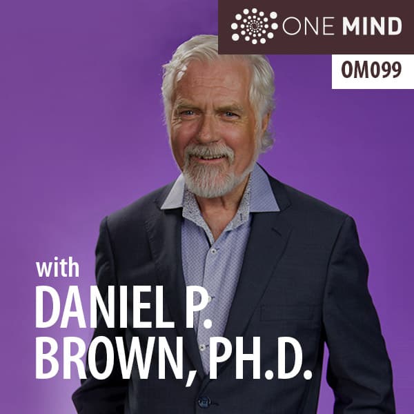 OM099 – Pt 2. Dr. Dan Brown Mahamudra Pointing Out The Great Way - One Mind cover