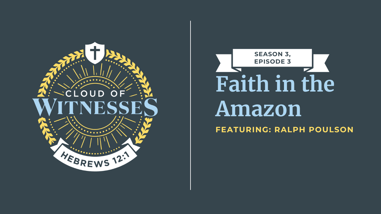 Faith in the Amazon: Ralph Poulson - Cloud of Witnesses cover
