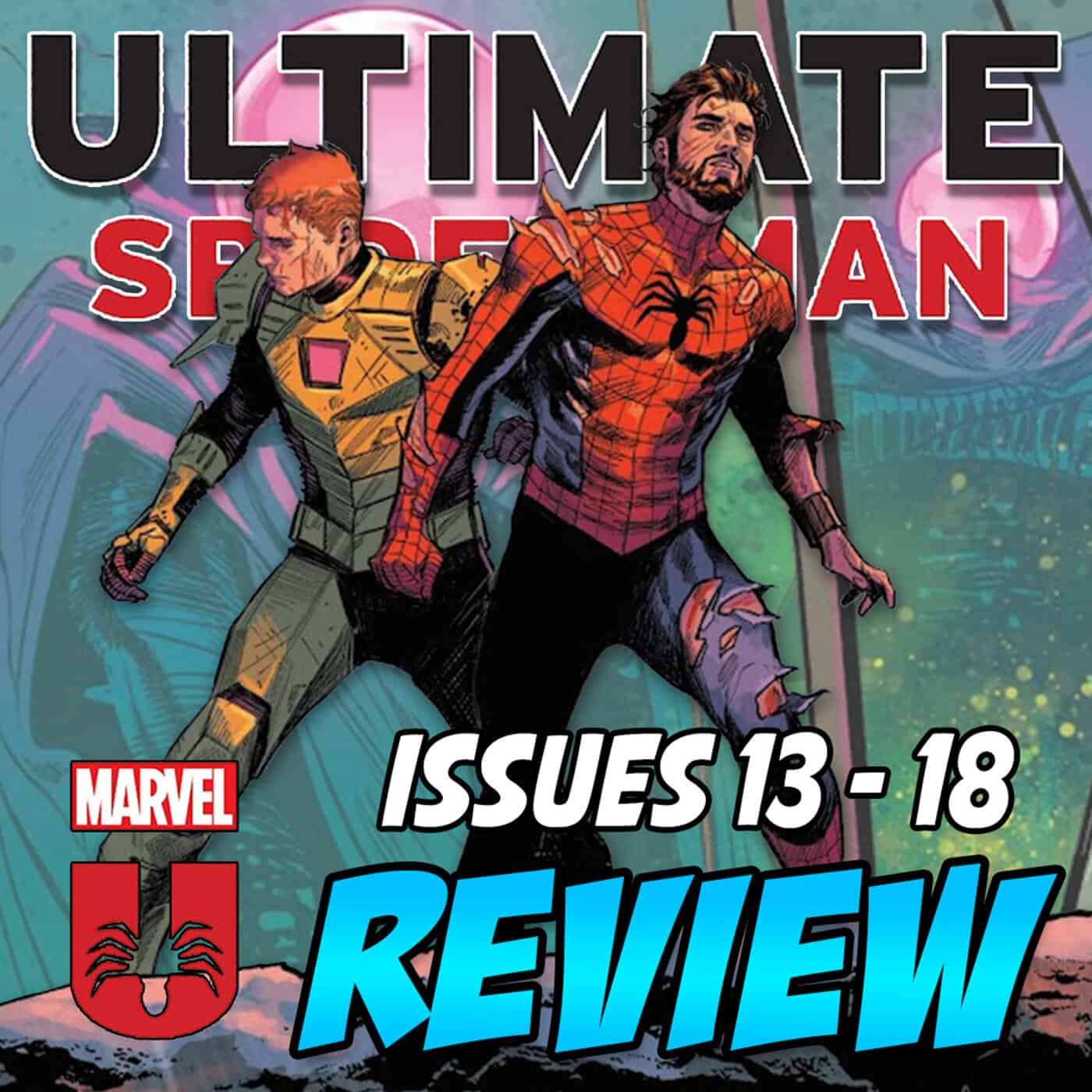 Ultimate Spider-Man (vol. 3) #13-18 – REVIEW - Amazing Spider-Talk: A Spider-Man Podcast cover