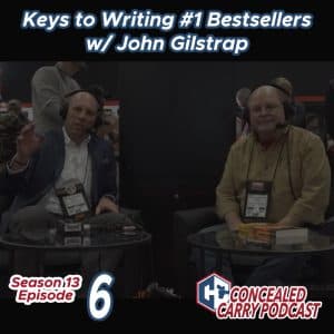 S13E6: Keys to Writing #1 Bestsellers w/ John Gilstrap - Concealed Carry Podcast - Guns | Training | Defense | CCW cover