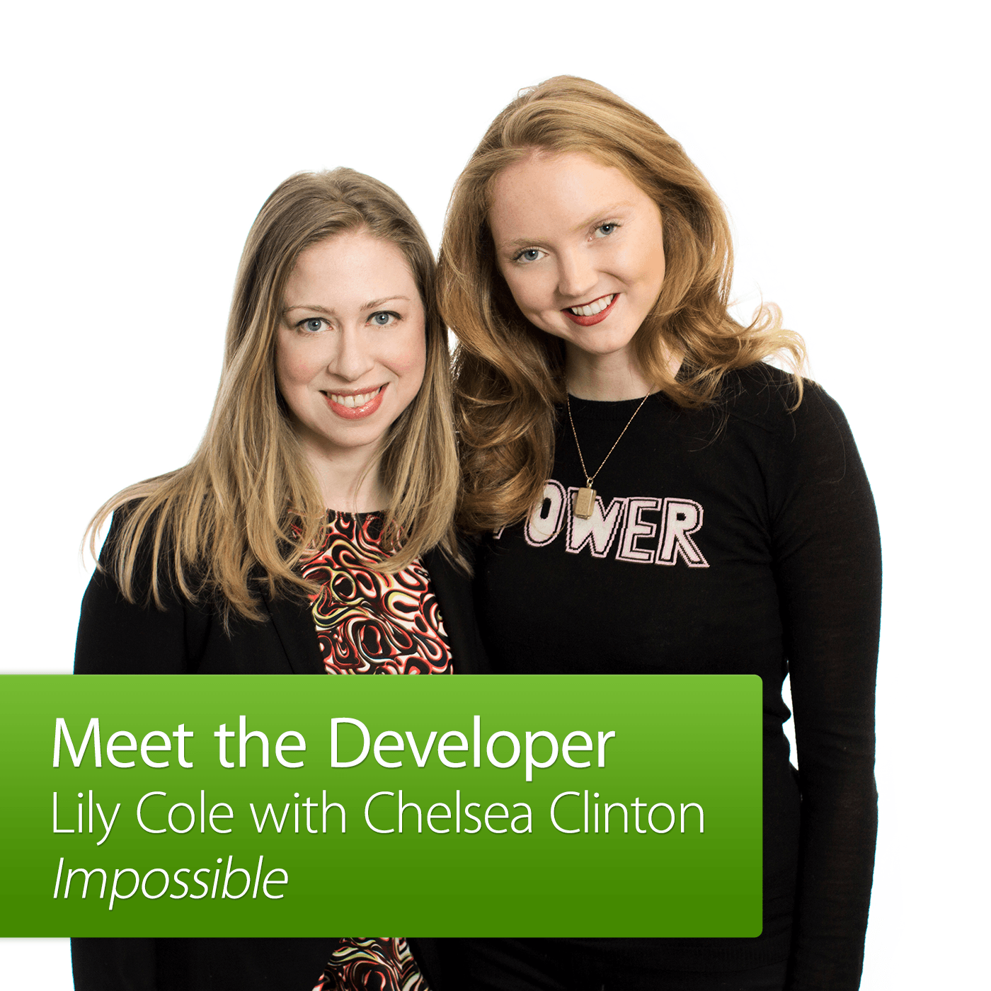 Lily Cole with Chelsea Clinton: Meet the Developer cover