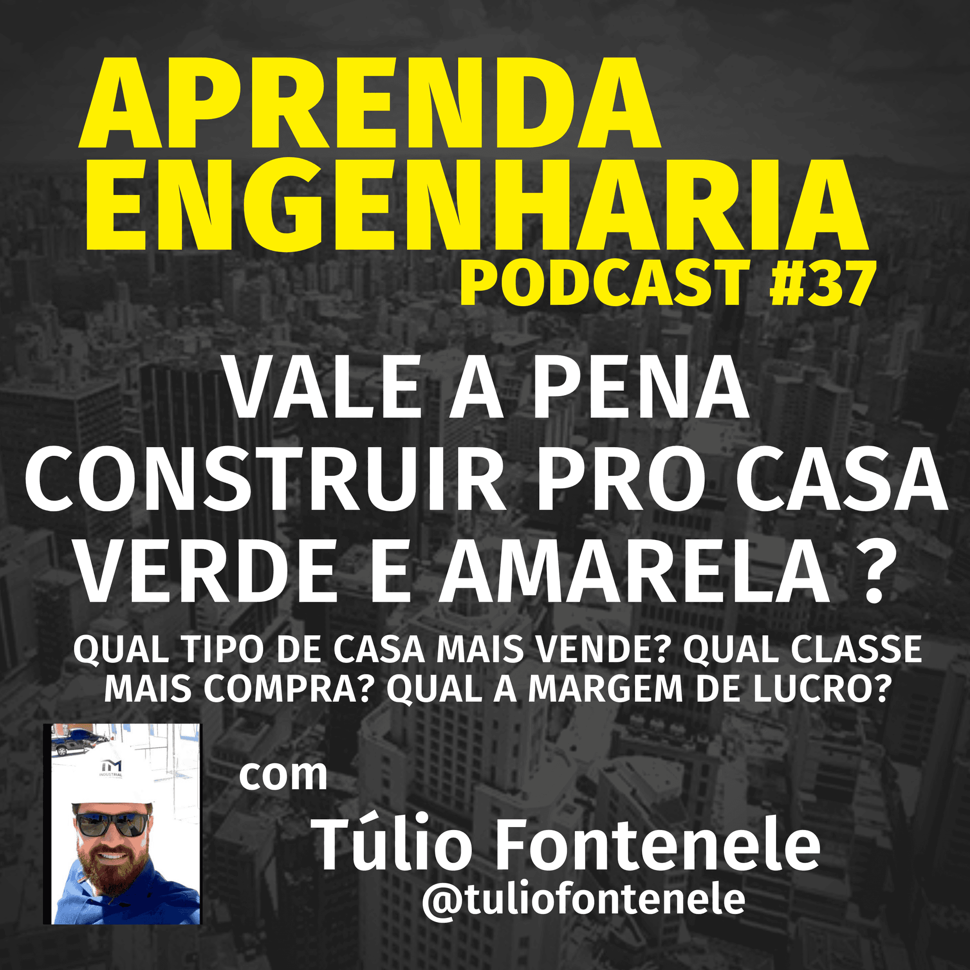 EPISÓDIO 37 – VALE A PENA CONSTRUIR PRO CASA VERDE E AMARELA? - Aprenda Engenharia Podcast cover