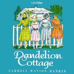 Dandelion Cottage by Carroll Watson Rankin (1864 - 1945) cover