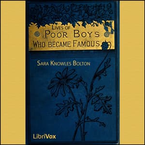 Lives of Poor Boys Who Became Famous by Sarah Knowles Bolton (1841 - 1916) cover