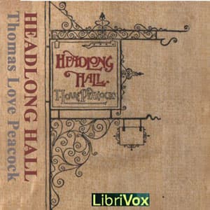 Headlong Hall (dramatic reading) by Thomas Love Peacock (1785 - 1866) cover