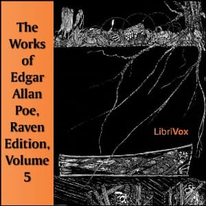 Works of Edgar Allan Poe, Raven Edition, Volume 5, The by Edgar Allan Poe (1809 - 1849) cover