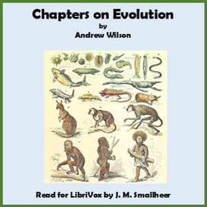 Chapters on Evolution by Andrew Wilson (1852 - 1912) cover