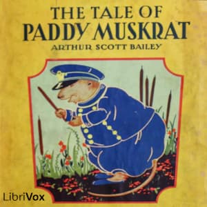 Tale of Paddy Muskrat, The by Arthur Scott Bailey (1877 - 1949) cover