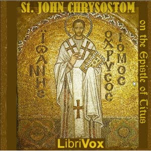 St. John Chrysostom on the Epistle of Titus by St. John Chrysostom (c. 349 - c. 407) cover