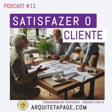 #11 SATISFAZER O GOSTO DO CLIENTE – ARQUITETO - Aprenda Arquitetura cover