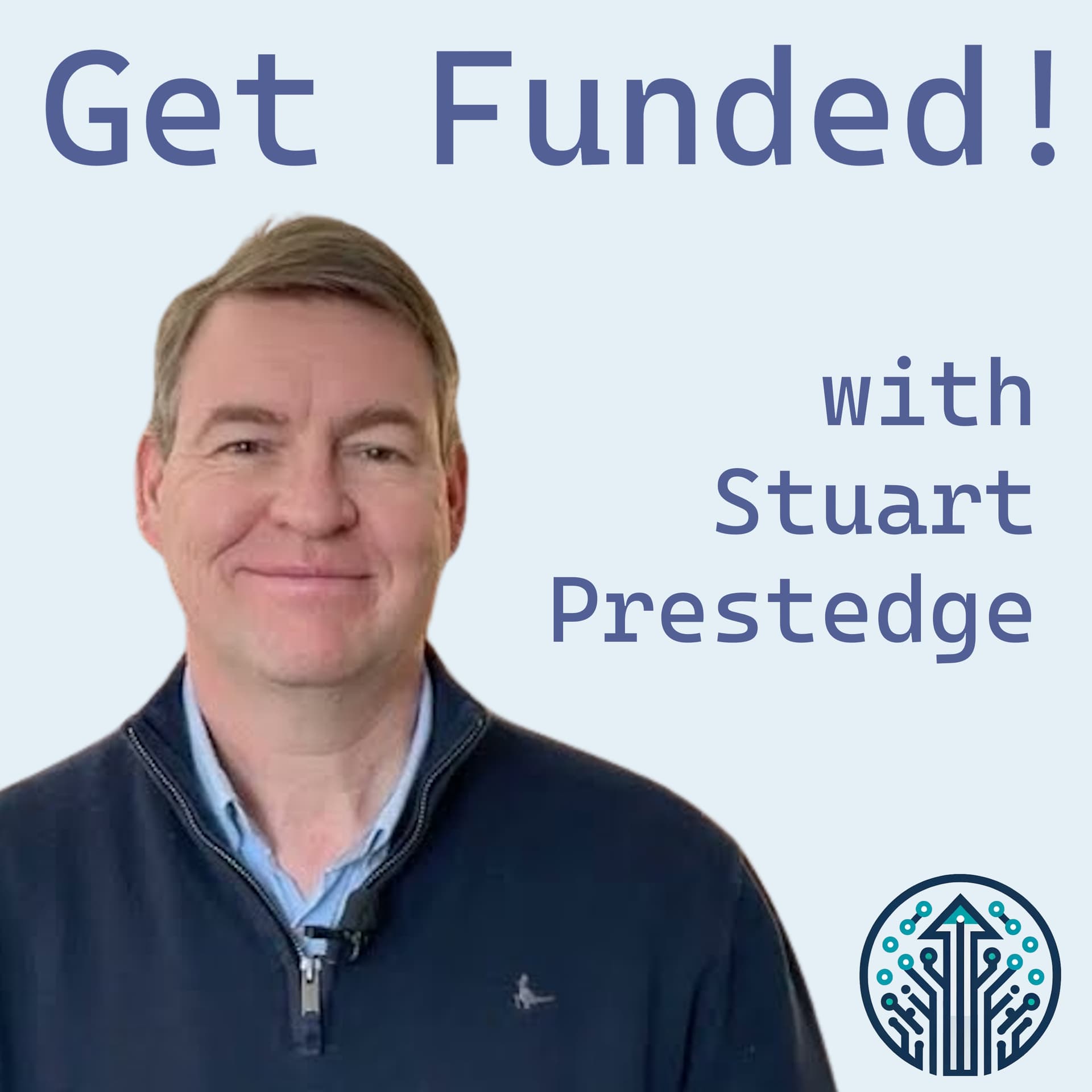 Validating Your Startup Idea - Get Funded! with Stuart Prestedge cover